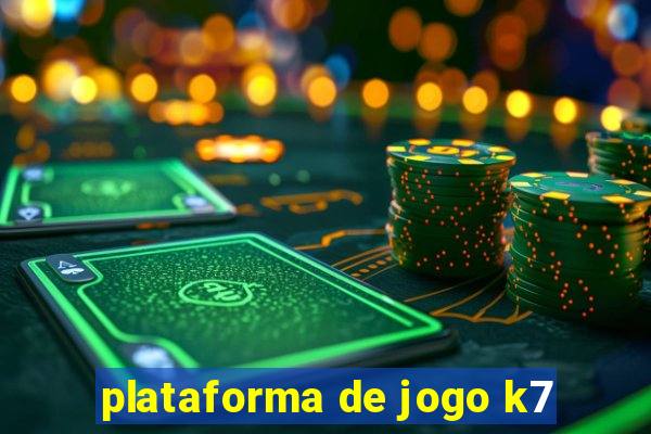 plataforma de jogo k7